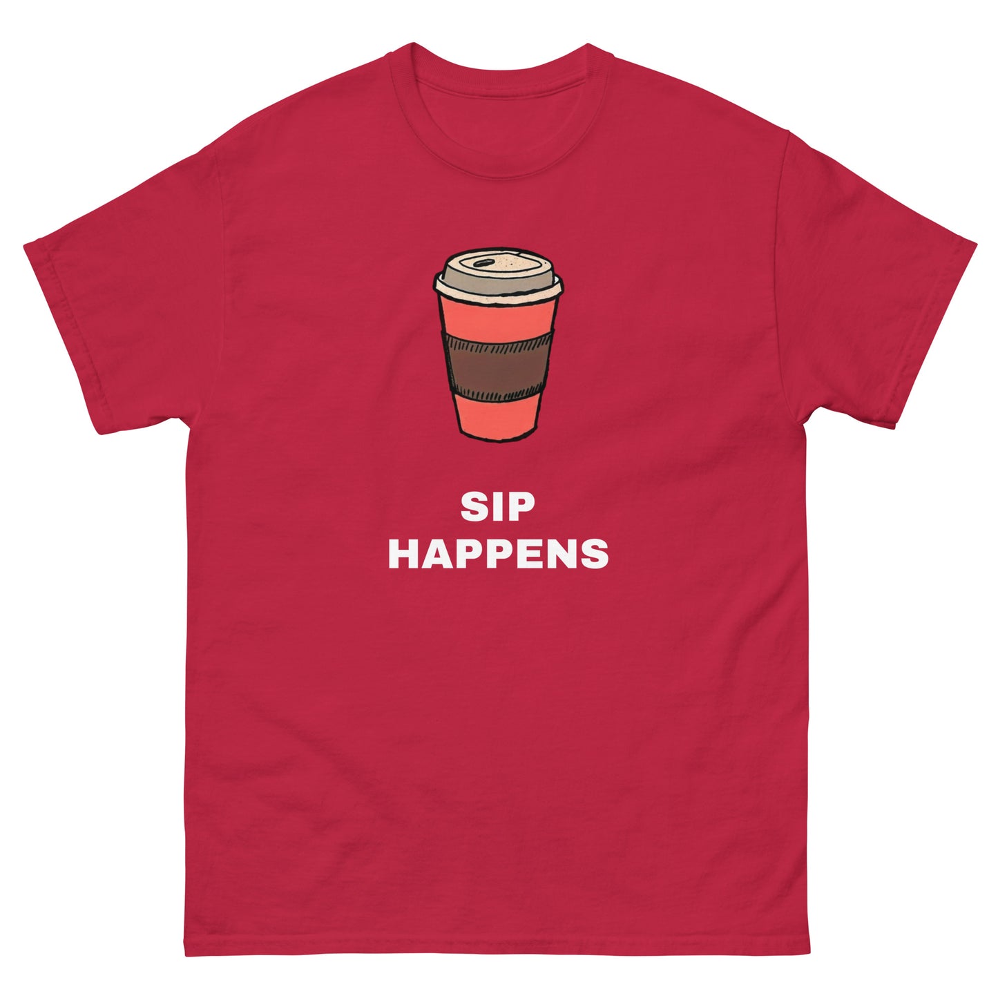Sip Happens - T-Shirt