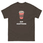 Sip Happens - T-Shirt