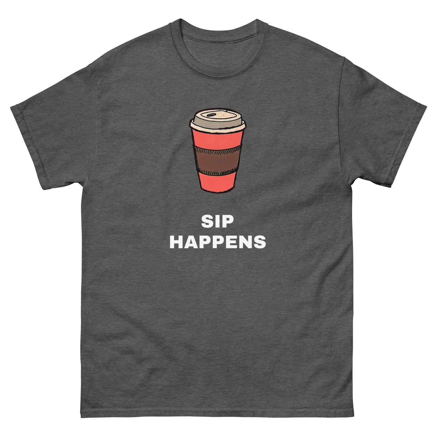 Sip Happens - T-Shirt