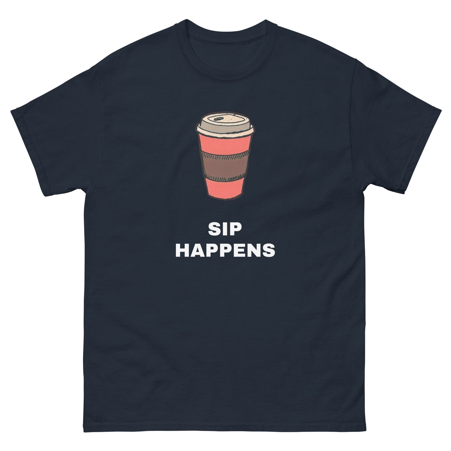 Sip Happens - T-Shirt